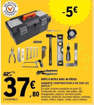 ELECTION  42% (5)  L'ENSEMBLE  ALALU  €  ,80  BOÎTE À OUTILS AVEC 40 PIÈCES  GARANTIE CONSTRUCTEUR À VIE SUR LES  OUTILS.(¹)  En acier chrome vanadium et acier S2. Composée de: pinces, clés plates, cl