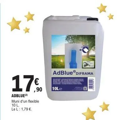 17€0  adblue (2) muni d'un flexible 10 l. le l : 1,79 €.  10le  adblue diframa 