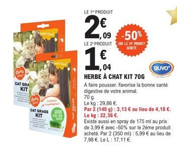 duko Ma  CAT GRA KIT  k tome  Cantitate  لامية السوية در  CAT GRASS KIT  DO BAT DA  LE 1 PRODUIT  2.€0  1,09 -50%  LE 2º PRODUIT SUR LE 20 PRODUIT  ACHETE  € ,04  HERBE À CHAT KIT 70G  A faire pousser