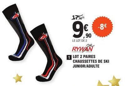 s  17,90¹)  9€  ,90  LE LOT DE 2  -8€  RYWAN 1 LOT 2 PAIRES CHAUSSETTES DE SKI JUNIOR/ADULTE 