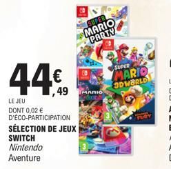 44€  1,49  LE JEU  DONT 0,02 € D'ÉCO-PARTICIPATION SÉLECTION DE JEUX  SWITCH  Nintendo  Aventure  SUPER MARIO PARTY  SUPER  MARIO ODWORLD 