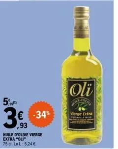 95(2)  € -34% ,93  huile d'olive vierge extra "oli"  75 cl. le l: 5,24 €  464  oli  folive  huile  vierge extra  a 
