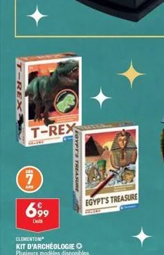 t-rex  t-rex  *****  des  7  ans  69⁹9  egypt's treasure  egypt's treasure  clementoni kit d'archéologie plusieurs modèles disponibles.  