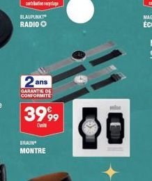 BLAUPUNKT  RADIO Ⓒ  2  GARANTIE DE CONFORMITE  ans  399⁹9  BRAUN MONTRE  80 