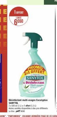 PROMO 2+1 OFFERT  Le Geste  SANYTOL Le Désinfectant  Multi-usages  Désinfectant multi-usages Eucalyptus  SANYTOL  2x 500 ml (1 L) + 1 affert (1,5 L) Autres variétés disponibles à des prix différents L