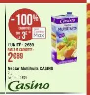 -100%  carottes  sur  l'unité: 2€89 par 3 je cagnotte:  2689  3 max  nectar multifruits casind 21  le litre: 145  casino  casino  multifruits 