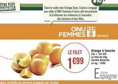 ONU FEMMES E  LE FILET  1699  FRANCE  Orange à bouche Cat 1, Cal 4/5 Le filet de 2kg Variété Naveline Le kg: 1€00  Espagne  Origine 