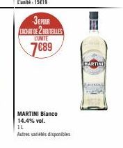 36 POUR LACHAT DE 2 BOUTEILLES  L'UNITE  7689  MARTINI Bianco 14.4% vol. 11  Autres variétés disponibles  EU  HARTINI 