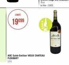 l'unité  19€99  monovn  aoc saint-emilion vieux chateau flouquet  1,5l 