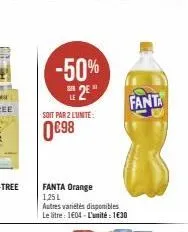 -50%  2⁰"  soit par 2 lunité:  0€98  fanta orange 1,25l  autres variétés disponibles le litre: 1e04 - l'unité : 1€30  fanta 