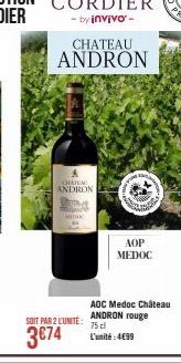 CHATEAU ANDRON  A CHATEM ANDRON  SOIT PAR 2 LUNITE:  3 €74  AOP MEDOC  AOC Medoc Château ANDRON rouge 75 cl L'unité: 4€99 