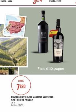 L'UNITE  7€90  75 cl Letre: 10€53  Bourbon Barrel Aged Cabernet Sauvignon CASTILLO DE ARESAN  Vins d'Espagne 