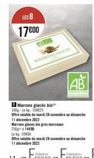 LES 8  17000  Marrons glacés bio 160g-Le kg 106625  MARRONS GLACES  AB  AGRICULTURE BIOLOGIQUE 