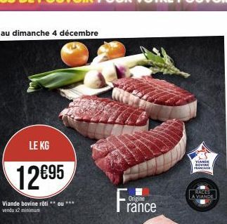 LE KG  12€95  Viande bovine rôti **ou*** vendu x2 minimum  Origine  rance  VIANDE BOVINE  F  RALES LA VIANDE 