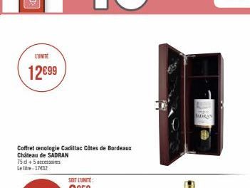 L'UNITÉ  12€99  Coffret cenologie Cadillac Côtes de Bordeaux Château de SADRAN  75 cl +5 accessoires Le litre: 17€32  MADRAN 