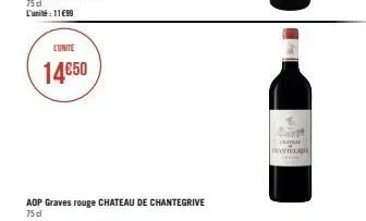 lunite  14€50  aop graves rouge chateau de chantegrive  75 dl  t  manteg 