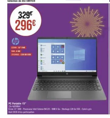 hp  ecran : 15" fhd  ram: 4 00  stockage 128 00 ssd  329€ 296€  pinze  pc portable 15"  15s-0088  ecran 15" uhd-processeur intel celeron n4120- ram 4 go- stockage 128 go ssd-coloris gris dont 030 d'éc