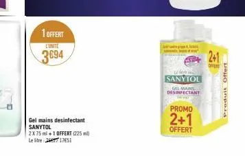 1 offert  l'unite  3694  gel mains desinfectant sanytol  2x 75 ml+1 offert (225 ml)  le litre : 26627 17651  a  le beste s  sanytol  gel mains desinfectant  promo  2+1  offert  2+1  produit offert 