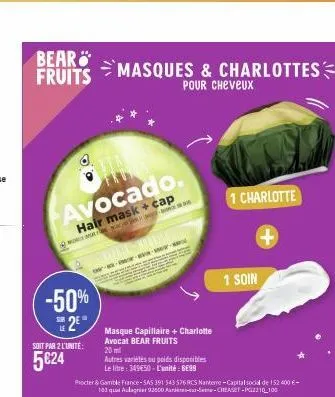 bear fruits  the avocado.  hair mask + cap  -50%  2⁰  sur  soit par 2 l'unité  5€24  masques & charlottes  pour cheveux  jual 2009  www  masque capillaire + charlotte  avocat bear fruits  20 ml  autre