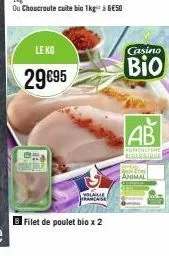 le kg  29€95  volaille  filet de poulet bio x 2  casino  bio  ab  agriculture bidarbinie  metr animal 