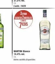 36 pour lachat de 2 bouteilles  l'unite  7695  martini bianco 14.4% vol. 11  autres variétés disponibles  eu  hartini 