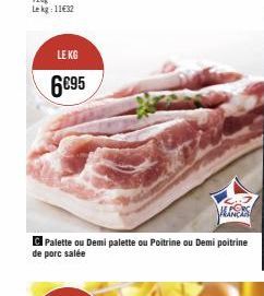 LE KG  6€95  EERS  Palette ou Demi palette ou Poitrine ou Demi poitrine de porc salée 