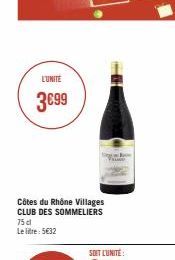 L'UNITÉ  3€99  Côtes du Rhône Villages CLUB DES SOMMELIERS 75 cl Le litre: 5€32  