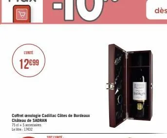 l'unité  12€99  coffret cenologie cadillac côtes de bordeaux château de sadran  75 cl +5 accessoires le litre: 17€32  madran 