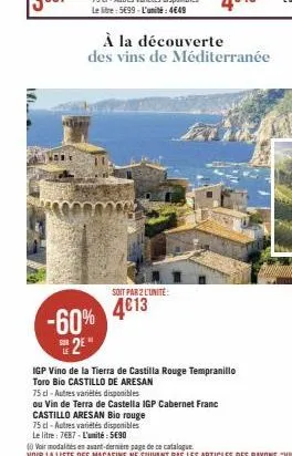 -60%  se2e"  soit par 2 l'unité:  4€13  à la découverte des vins de méditerranée  igp vino de la tierra de castilla rouge tempranillo  toro bio castillo de aresan  75 cl - autres variétés disponibles 