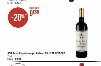 -20%  SOIT L'UNITÉ:  9€59  AOC Saint-Estephe rouge Château TOUR DE LEYSSAC 75 dl  L'unité: 1199  Came To  EYSSAC 