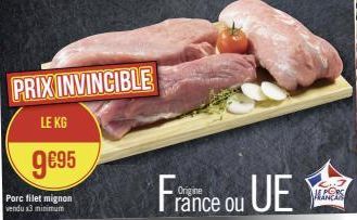 PRIX INVINCIBLE  LE KG  9€95  Porc filet mignon vendu x3 minimum  France ou UE  MANCAS 