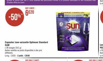 SOIT L'UNITÉ:  6620  Capsules lave-vaisselle Optimum Standard SUN  x 38 lavages (551)  Autres variétés ou poids disponibles à des prix  différents Lekg: 11€25-L'unité: 12640  +38  FORMAT FAMILIAL  PAP