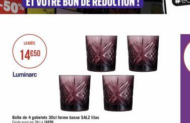 LA BOUTE 14€50  Luminarc  Boîte de 4 gobelets 30cl forme basse SALZ lilas Existe aussi en 38cl à 16€90 