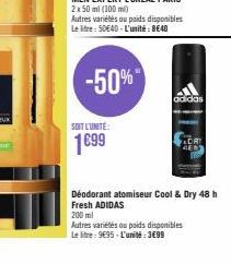 -50%  Autres variétés ou poids disponibles Le litre: 50€40-L'unité: 8€40  SOIT L'UNITE:  1699  adidas  DRI  GEN  Déodorant atomiseur Cool & Dry 48 h  Fresh ADIDAS  200 ml  Autres variétés ou poids dis