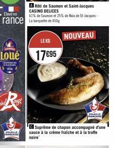 YERMERS  Loue  REFERAT Hlwan 1958  Elevé en  rance La banquette de 450g  EVOLABLE  FRANCAISE  Rôti de Saumon et Saint-Jacques CASINO DELICES  61% de Saumon et 25% de Noix de St-Jacques- LE KG  17€95  