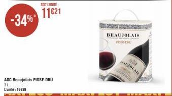 -34%  AOC Beaujolais PISSE-DRU 3L L'unité: 16€99  SOIT L'UNITÉ:  11€21  BEAUJOLAIS  PISSEDRU  Ada AUJOLAIS 