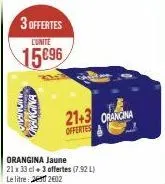 moni  3 offertes  l'unite  15696  orangina  21+3 orancina  offertes  orangina jaune  21 x 33 cl + 3 offertes (7.92 l) le litre: 2002 