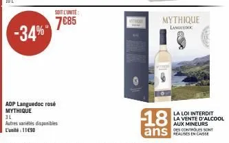 -34%  soit l'unité:  7€85  aop languedoc rosé mythique  3l  autres variétés disponibles l'unité : 11€90  thook  mythique  languedoc  werkgr  b  18  ans  la loi interdit la vente d'alcool aux mineurs  