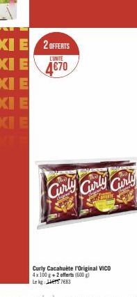 Curly Curly Curly  PRE  Curly Cacahuète Original VICO 4x100 g +2 offerts (600 g) Le kg  7683 