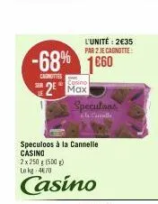 ser  l'unité: 2€35 par 2 je cagnotte:  -68% 1660  canottes  casino  2 max  speculaas  el calle  