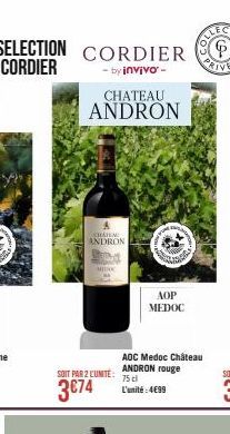 CORDIER  - by invivo'- CHATEAU ANDRON  A CHATEM ANDRON  SOIT PAR 2 LUNITE:  3 €74  AOP MEDOC  AOC Medoc Château ANDRON rouge 75 cl L'unité: 4€99 