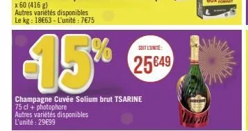 15%  champagne cuvée solium brut tsarine 75 cl + photophore autres variétés disponibles l'unité : 29€99  soit l'unité:  25€49 