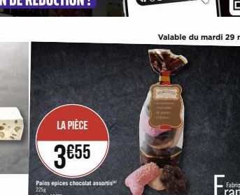 LA PIÈCE  3€55  Pains epices chocolat assortis 225g  Lekg 15€78  in  perm  Fran 