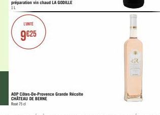 L'UNITE  g€25  AOP Côtes-De-Provence Grande Récolte CHÂTEAU DE BERNE  Rose 75 d 