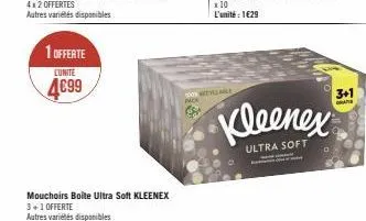 1 offerte  lunite  4€99  mouchoirs boite ultra soft kleenex 3+1 offerte autres variétés disponibles  nok  vale  kleenex  ultra soft  3+1 