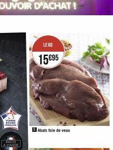 VIANDE BOVINE  F  RALES LA VIANDE  LE KG  15€95  Abats foie de veau 