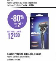 Autres variétés ou poids disponibles Le litre: 71600-L'unité: 11€84  -80%  2⁰  LE  SOIT PAR 2 L'UNITÉ:  12000  →  Gillette 