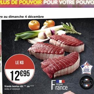 LE KG  12€95  Viande bovine rôti **ou*** vendu x2 minimum  Origine  rance  VIANDE BOVINE  F  RALES LA VIANDE 