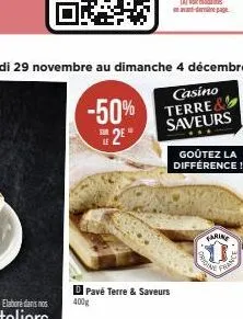 -50% 2⁰  se  pavé terre & saveurs  400g  goûtez la difference!  farine  toine  prin 