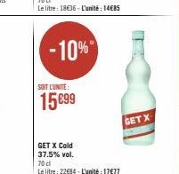 -10%  SOIT L'UNITE:  15€99  GET X Cold 37.5% vol.  70 cl  Le litre: 22€84 - L'unité : 17€77  GETX 